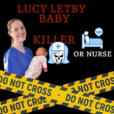 episode 34. Lucy Letby alleged baby killer, episode 34. Lucy Letby alleged baby killer,