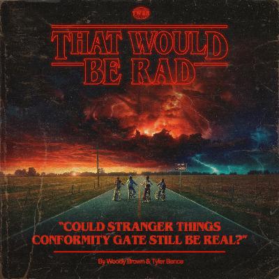 Could Stranger Things Conformity Gate Still Be Real?