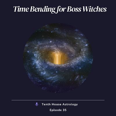 Time Bending for Boss Witches