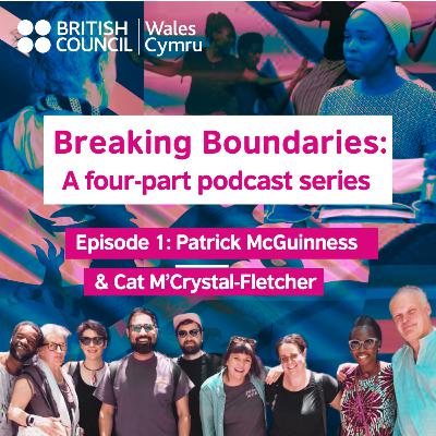 Breaking Boundaries: Episode 1 - Patrick McGuinness and Cat M’Crystal- Fletcher in conversation