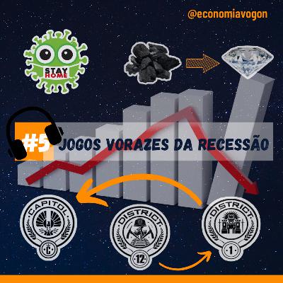 #5 - Jogos Vorazes da Recessão