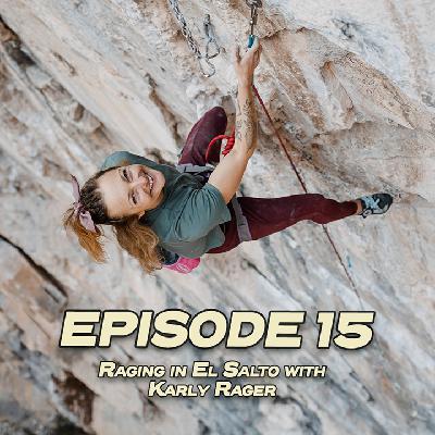 Ground Up 15: Raging in El Salto with Karly Rager