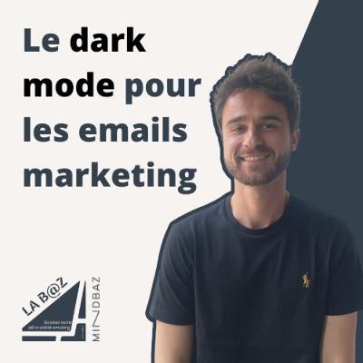 L'impact du dark mode pour vos emails marketing