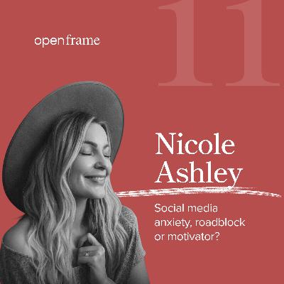 #11 Nicole Ashley | Social media anxiety - roadblock or motivator? #11 Nicole Ashley | Social media anxiety - roadblock or motivator?