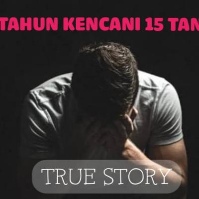 True Story - 5 Tahun Kencani 15 Tante Bersuami