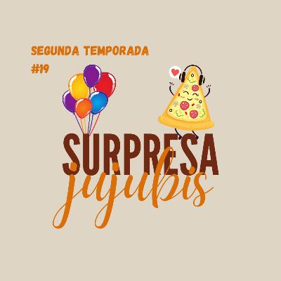 #19 - surpresaaaaaaa ju!