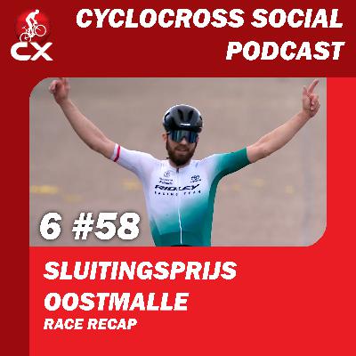 Sluitingsprijs Oostmalle | Cyclocross Social Podcast S6E58