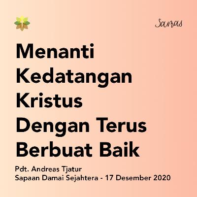 Menanti Kedatangan Kristus Dengan Terus Berbuat Baik
