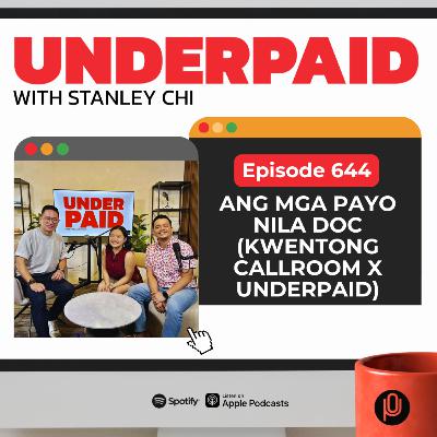 Episode 644: Ang Mga Payo Nila Doc (Kwentong Callroom x Underpaid)