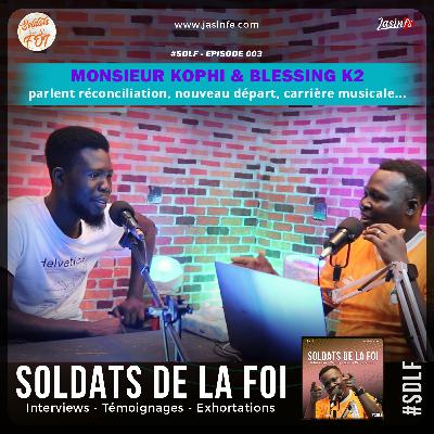 #SDLF_Ep003 - Monsieur Kophi et Blessing K2 parlent réconciliation avec son père, nouveau départ, carrière musicale, amitié