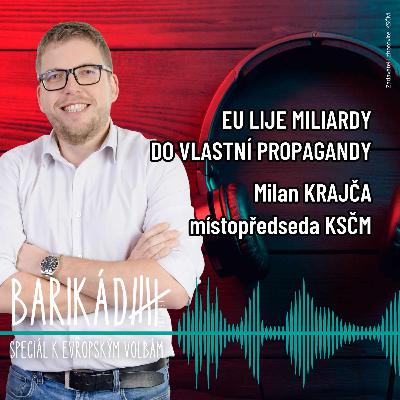 Milan Krajča: EU lije miliardy do vlastní propagandy
