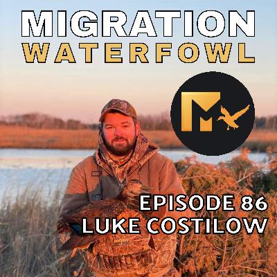 EP. 86: Carving Out A Waterfowling Life with Luke Costilow