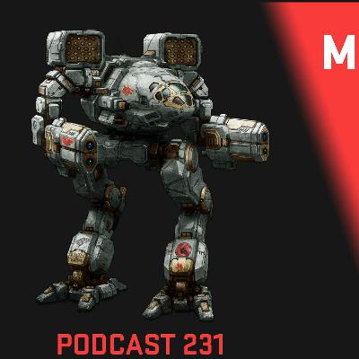 Podcast 231 - MM, Maps, Mechs, More! W  Daeron & Matt