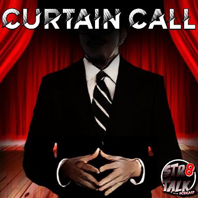 Str8 Talk Ep. 50 | The Curtain Call