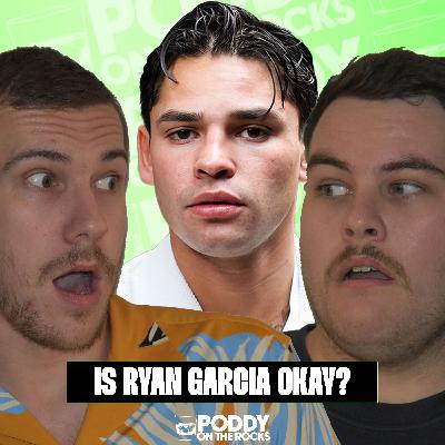 065 - Is Ryan Garcia okay?