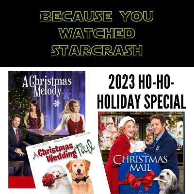 Because You Watched Starcrash - Ho-Ho-Holiday Special 2023 Hallmark Movies! Because You Watched Starcrash - Ho-Ho-Holiday Special 2023 Hallmark Movies!