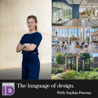 'The language of design’ with Sophia Pavona – Innovative US architect- Lets talk ID