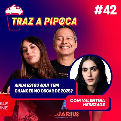 Episódio 42 - Brasil no Oscar 2025? Valentina Herszage revela bastidores de Ainda Estou Aqui Episódio 42 - Brasil no Oscar 2025? Valentina Herszage revela bastidores de Ainda Estou Aqui