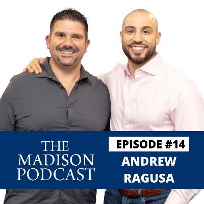 Business Owner, Flipping Houses, Building People | Andrew Ragusa | Episode #14