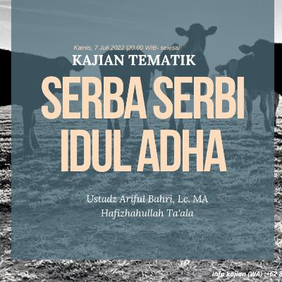 Serba Serbi Idul Adha - Ustadz Ariful Bahri, Lc. M.A. Hafizhahullah Ta'ala
