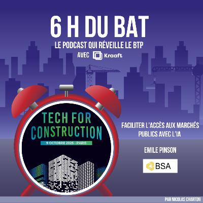 6H DU BAT x Tech For Construction - Des marchés publics plus accessibles grâce à l'IA ? - Emile Pinson