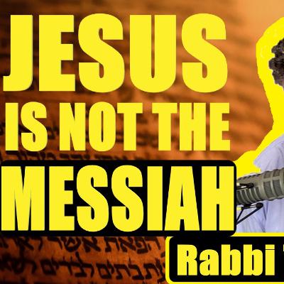 Christianity Diametrically Opposes Judaism | Rabbi Tovia Singer | Why Jesus is Not the Messiah