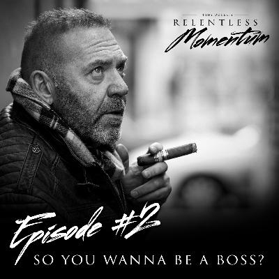 So you wanna be a boss?