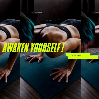 Awaken Yourself !