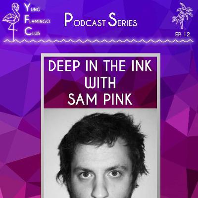 Yung Flamingo Club: Sam Pink
