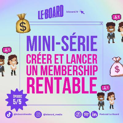 5/5 💰- Communauté payante : comment créer un membership rentable et générer des revenus récurrents