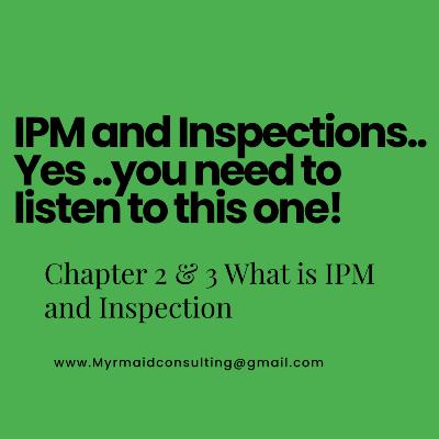 IPM and Inspections.... Yes you need to listen to this one!