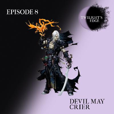Twilight's Edge | S2 Ep. 8 - Devil May Crier