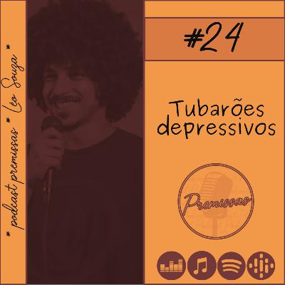 #24 - tubarões depressivos