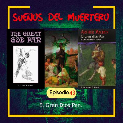 Ep. 44 El Gran Dios Pan