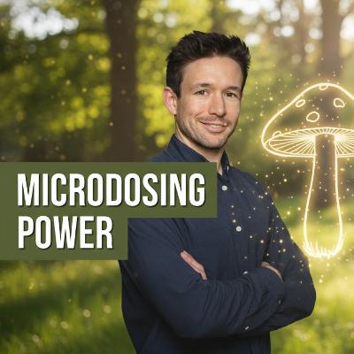 The Power of Microdosing for Mental Health and Personal Growth with Kayse Gehret