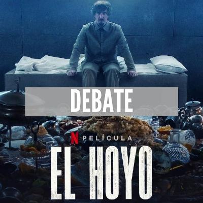 18 - Debate: El Hoyo 18 - Debate: El Hoyo
