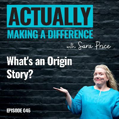 046 What's Your Origin Story?