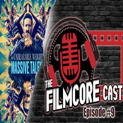 The Filmcore Cast Episode 9: The Unbearable Weight of Massive Talent