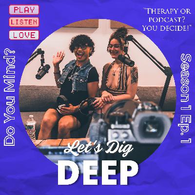 Let's Dig Deep Let's Dig Deep