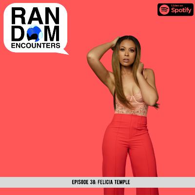 Episode Thirty Eight: Felicia Temple