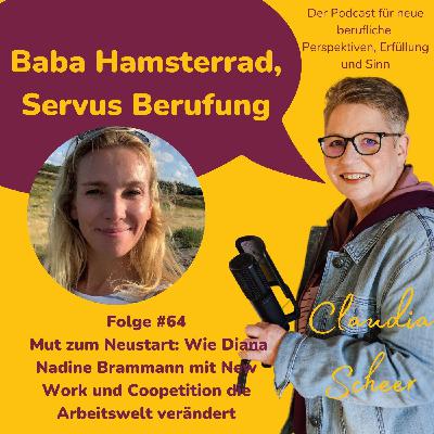 Folge 64 - Mut zum Neustart: Wie Diana Nadine Brammann mit New Work und Coopetition die Arbeitswelt verändert