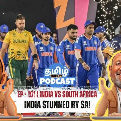 EP - 101 | 2024-la Celebration, 2026-la Shock! 💔 India vs SA: What Went Wrong? | Tamil Cricket Podcast EP - 101 | 2024-la Celebration, 2026-la Shock! 💔 India vs SA: What Went Wrong? | Tamil Cricket Podcast