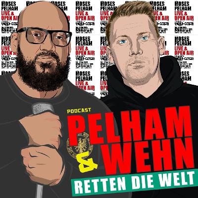 Noch einmal so laut du kannst! - #69 Pelham & Wehn retten die Welt