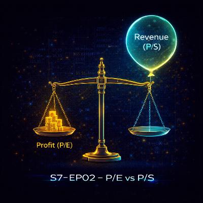 S7-EP02｜你的公司值多少錢？搞懂本益比 (P/E) 與市銷率 (P/S) 的估值魔法