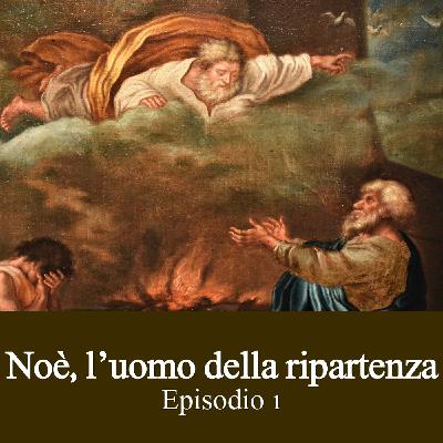 noè, uomo della ripartenza