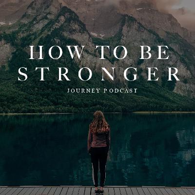 How to be Stronger