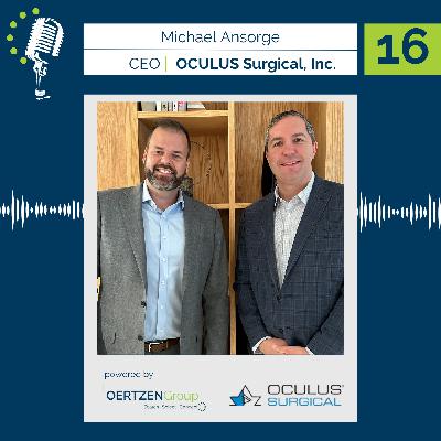 16 Westbound Podcast – With Michael Ansorge, CEO, OCULUS Surgical, Inc.