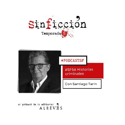 #SinFicción56. Historias criminales. Con Santiago Tarín