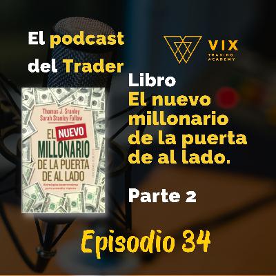 El Podcats del Trader episodio 34 Libro el Nuevo millonario de la puerta de al lado , parte 2