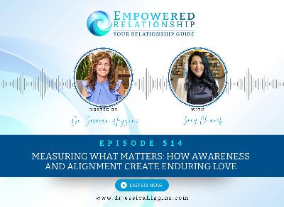 ERP 514: Measuring What Matters: How Awareness and Alignment Create Enduring Love - An Interview with Zoey Charif